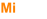 Mi