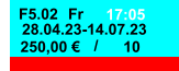 28.04.23-14.07.23 Fr F5.02 / 250,00 € 10 17:05