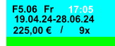 19.04.24-28.06.24 Fr F5.06 / 225,00 € 9x 17:05