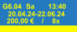 20.04.24-22.06.24 Sa G6.04 13:40  200,00 € / 8x
