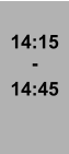 14:15 - 14:45