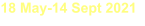 18 May-14 Sept 2021