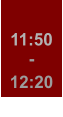 11:50 - 12:20