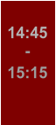 14:45 - 15:15