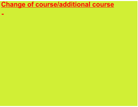 Change of course/additional course  The course overview shows the changes.  -