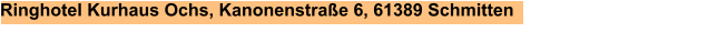 Ringhotel Kurhaus Ochs, Kanonenstraße 6, 61389 Schmitten