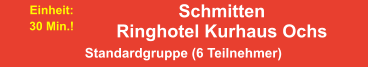 Einheit: 30 Min.! Schmitten Ringhotel Kurhaus Ochs Standardgruppe (6 Teilnehmer)