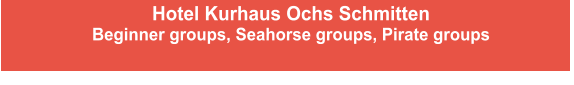Hotel Kurhaus Ochs Schmitten Beginner groups, Seahorse groups, Pirate groups