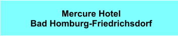 Mercure Hotel  Bad Homburg-Friedrichsdorf