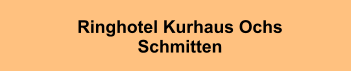 Ringhotel Kurhaus Ochs  Schmitten