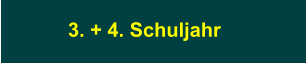 3. + 4. Schuljahr